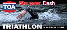 TOA Super Dash Triathlon 5 Mar 16